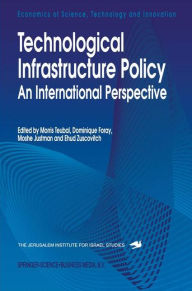 Title: Technological Infrastructure Policy: An International Perspective / Edition 1, Author: Morris Teubal