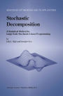 Stochastic Decomposition: A Statistical Method for Large Scale Stochastic Linear Programming / Edition 1