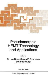 Title: Pseudomorphic HEMT Technology and Applications / Edition 1, Author: R.L. Ross