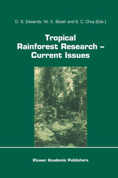 Tropical Rainforest Research - Current Issues: Proceedings of the Conference held in Bandar Seri Begawan, April 1993