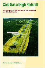 Title: Cold Gas at High Redshift: Proceedings of a Workshop Celebrating the 25th Anniversary of the Westerbork Synthesis Radio Telescope, held in Hoogeveen, The Netherlands, August 28-30, 1995 / Edition 1, Author: M.N. Bremer