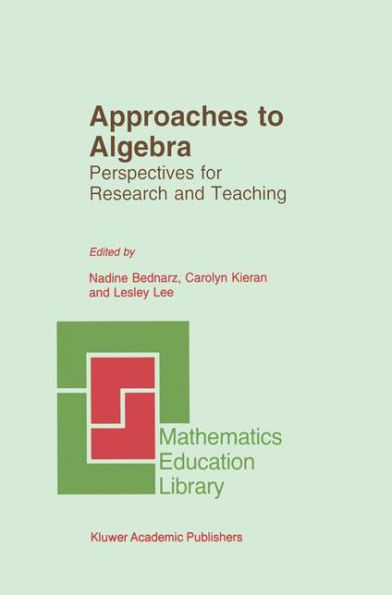 Approaches to Algebra: Perspectives for Research and Teaching / Edition 1