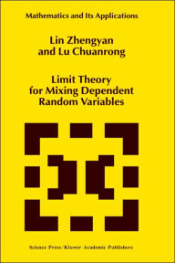 Title: Limit Theory for Mixing Dependent Random Variables / Edition 1, Author: Lin Zhengyan