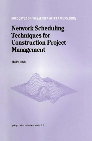 Network Scheduling Techniques for Construction Project Management / Edition 1