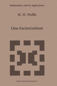 Title: One-Factorizations / Edition 1, Author: W.D. Wallis