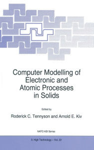Title: Computer Modelling of Electronic and Atomic Processes in Solids: Proceedings of the NATO Advanced Research Workshop, Wroclaw, Poland, May 20-23, 1996, Author: Roderick C. Tennyson