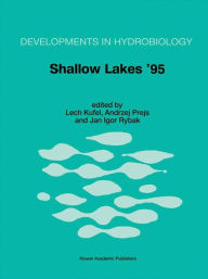 Title: Shallow Lakes '95: Trophic Cascades in Shallow Freshwater and Brackish Lakes / Edition 1, Author: Lech Kufel