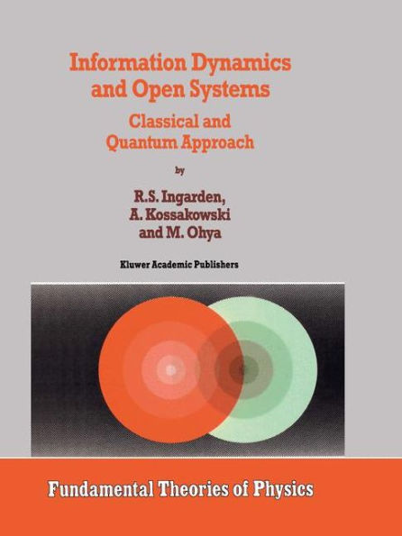 Information Dynamics and Open Systems: Classical and Quantum Approach / Edition 1