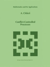 Title: Conflict-Controlled Processes / Edition 1, Author: A. Chikrii