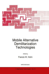 Title: Mobile Alternative Demilitarization Technologies / Edition 1, Author: F.W. Holm