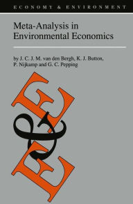 Title: Meta-Analysis in Environmental Economics / Edition 1, Author: J.C. van den Bergh
