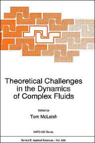 Title: Theoretical Challenges in the Dynamics of Complex Fluids / Edition 1, Author: T.C. McLeish