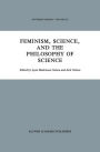 Feminism, Science, and the Philosophy of Science / Edition 1