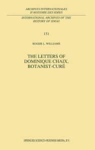 Title: The Letters of Dominique Chaix, Botanist-Cur E, Author: Dominique Chaix