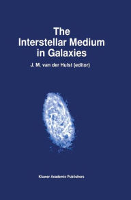 Title: The Interstellar Medium in Galaxies / Edition 1, Author: J.M. van der Hulst