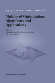 Title: Multilevel Optimization: Algorithms and Applications / Edition 1, Author: A. Migdalas