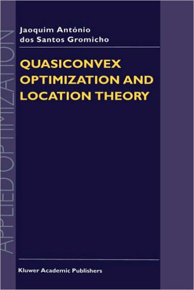 Quasiconvex Optimization and Location Theory / Edition 1