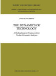 Alternative view 1 of The Dynamics of Technology: A Methodological Framework for Techno-Economic Analyses / Edition 1