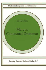 Title: Marcus Contextual Grammars / Edition 1, Author: Gheorghe Paun