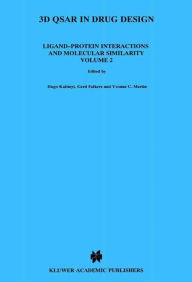3D QSAR in Drug Design: Ligand-Protein Interactions and Molecular Similarity / Edition 1