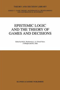 Title: Epistemic Logic and the Theory of Games and Decisions / Edition 1, Author: M. Bacharach