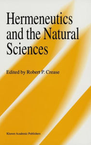 Title: Hermeneutics and the Natural Sciences, Author: Robert P. Crease