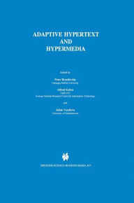 Title: Adaptive Hypertext and Hypermedia / Edition 1, Author: Peter Brusilovsky