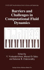Barriers and Challenges in Computational Fluid Dynamics / Edition 1