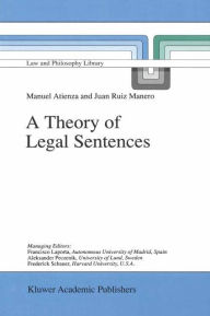 Title: A Theory of Legal Sentences, Author: Manuel Atienza