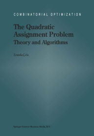Title: The Quadratic Assignment Problem: Theory and Algorithms, Author: E. Cela