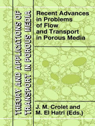 Title: Recent Advances in Problems of Flow and Transport in Porous Media / Edition 1, Author: J.M. Crolet