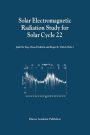Solar Electromagnetic Radiation Study for Solar Cycle 22: Proceedings of the SOLERS22 Workshop held at the National Solar Observatory, Sacramento Peak, Sunspot, New Mexico, U.S.A., June 17-21, 1996