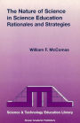 The Nature of Science in Science Education: Rationales and Strategies / Edition 1