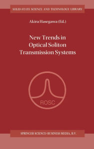 Title: New Trends in Optical Soliton Transmission Systems, Author: Akira Hasegawa