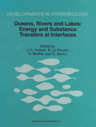 Title: Oceans, Rivers, and Lakes: Energy and Substance Transfers at Interfaces, Author: J C Amiard