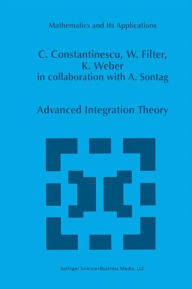 Title: Advanced Integration Theory / Edition 1, Author: Corneliu Constantinescu