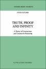 Truth, Proof and Infinity: A Theory of Constructive Reasoning