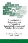 Ocular Radiation Risk Assessment in Populations Exposed to Environmental Radiation Contamination / Edition 1