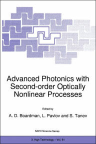 Title: Advanced Photonics with Second-Order Optically Nonlinear Processes / Edition 1, Author: A.D. Boardman