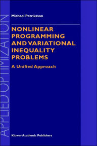 Title: Nonlinear Programming and Variational Inequality Problems: A Unified Approach, Author: Michael Patriksson
