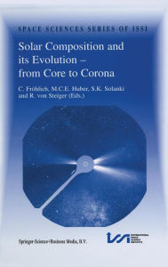 Title: Solar Composition and its Evolution - from Core to Corona: Proceedings of an ISSI Workshop 26-30 January 1998, Bern, Switzerland, Author: Claus Frïhlich