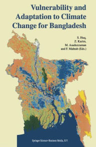 Title: Vulnerability and Adaptation to Climate Change for Bangladesh / Edition 1, Author: S. Huq