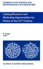 Linking Research and Marketing Opportunities for Pulses in the 21st Century: Proceedings of the Third International Food Legumes Research Conference / Edition 1