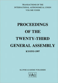 Title: Transactions of the International Astronomical Union, Volume XXIIIB / Edition 1, Author: Johannes Andersen