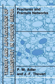 Title: Fractures and Fracture Networks / Edition 1, Author: P.M. Adler