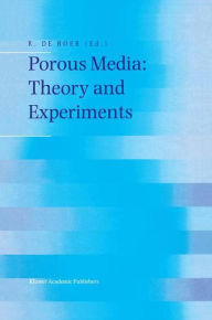 Title: Porous Media: Theory and Experiments / Edition 1, Author: Reint de Boer