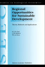 Regional Opportunities for Sustainable Development: Theory, Methods, and Applications / Edition 1