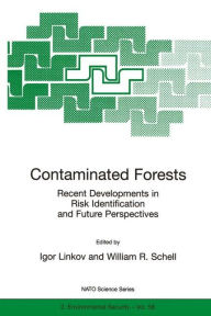 Contaminated Forests: Recent Developments in Risk Identification and Future Perspectives
