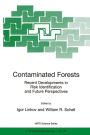 Contaminated Forests: Recent Developments in Risk Identification and Future Perspectives