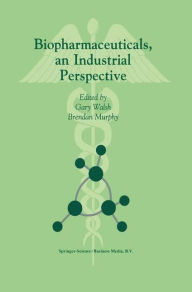 Title: Biopharmaceuticals, an Industrial Perspective / Edition 1, Author: G.  Walsh